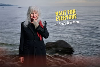 Naut For Everyone Podcast with Sheri-D Wilson